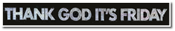 thank god it´s friday